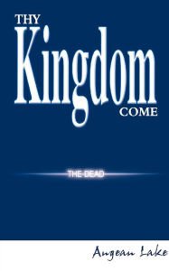 Title: Thy Kingdom Come, Author: Augean Lake