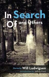 Title: In Search Of and Others, Author: Will Ludwigsen