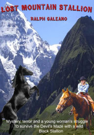 Title: Lost Mountain Stallion, Author: Ralph Galeano