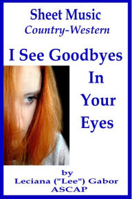 Title: Sheet Music I See Goodbyes In Your Eyes, Author: Lee Gabor