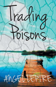 Title: Trading Poisons, Author: Angel Lepire