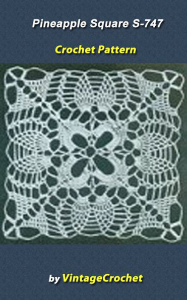 Pineapple Square S-747 Vintage Crochet Pattern