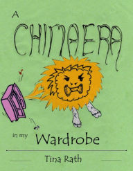 Title: A Chimaera in my Wardrobe, Author: Tina Rath