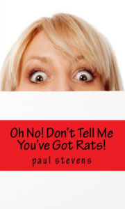 Title: Oh No! Don't Tell Me I've Got Rats!, Author: Paul Stevens