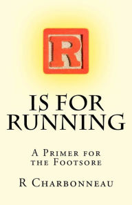 Title: R is for Running, Author: Ray Charbonneau