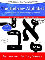 Learn Hebrew The Fun & Easy Way: The Hebrew Alphabet - a picture book for Hebrew language learners