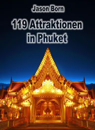 Title: 119 Attraktionen in Phuket, Author: Jason Born