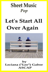 Title: Sheet Music Let's Start All Over Again, Author: Lee Gabor