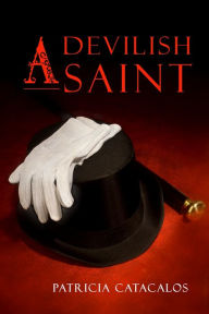 Title: A Devilish Saint, Author: Patricia Catacalos