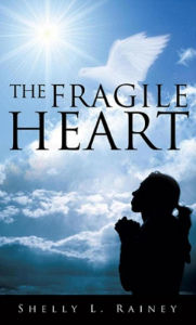 Title: The Fragile Heart, Author: Shelly Allen-Rainey