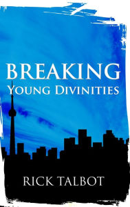 Title: Breaking Young Divinities, Author: Rick Talbot