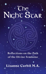 Title: The Night Star: Reflections on the Path of the Divine Feminine, Author: Lizanne Corbit