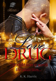 Title: Love Drug, Author: K. K. Harris