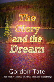 Title: The Glory and the Dream, Author: Gordon Tate