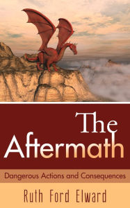 Title: The Aftermath Vol. 4 Dilemmas of a Dragonslayer Series, Author: Ruth Ford Elward