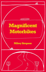 Title: Magnificent Motorbikes, Author: Mikey Simpson