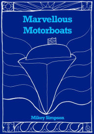 Title: Marvellous Motorboats, Author: Mikey Simpson