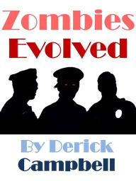 Title: Zombies Evolved, Author: Derick Campbell