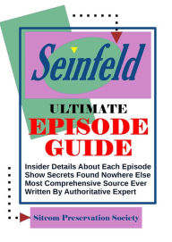 Title: Seinfeld Ultimate Episode Guide: Insider Details About Each Episode, Show Secrets Found Nowhere Else, Most Comprehensive Source Ever, Written By Authoritative Expert, Author: Dennis Bjorklund