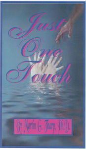 Title: Just One Touch, Author: Dr. Martin G Tharp PhD