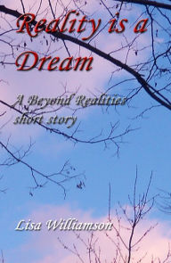 Title: Reality Is A Dream, Author: Lisa Williamson