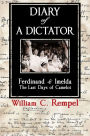 Diary of a Dictator: Ferdinand & Imelda: The Last Days of Camelot