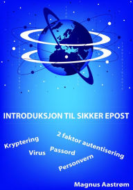 Title: Introduksjon til sikker epost, Author: Magnus Aastrøm