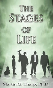 Title: The Stages of Life, Author: Dr. Martin G Tharp PhD