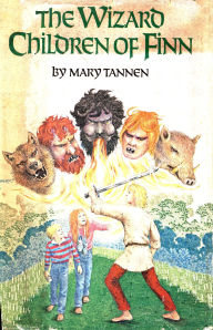 Title: The Wizard Children of Finn, Author: Mary Tannen