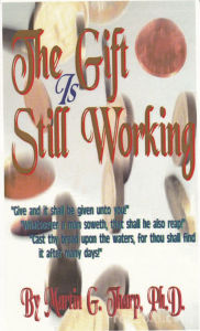 Title: The Gift is Still Working, Author: Dr. Martin G Tharp PhD