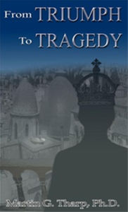 Title: From Triumph to Tragedy, Author: Dr. Martin G Tharp PhD