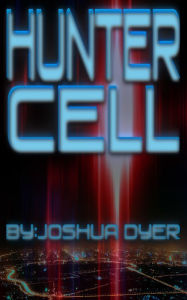 Title: Hunter Cell, Author: Joshua (J.E.) Dyer