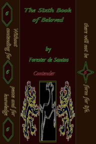 Title: The Sixth Book of Beloved, Author: Forester de Santos