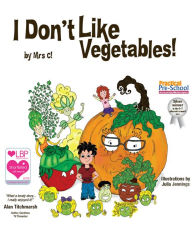 Title: I Don't Like Vegetables!, Author: Mrs C