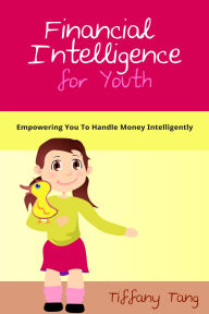 Title: Financial Intelligence for Youth, Author: Tiffany Tang