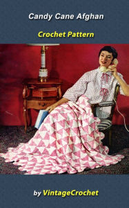 Title: Candy Cane Afghan Vintage Crochet Pattern, Author: Vintage Crochet