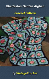 Title: Charleston Garden Afghan Vintage Crochet Pattern, Author: Vintage Crochet