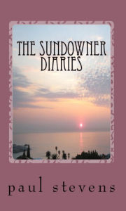 Title: The Sundowner Diaries, Author: Paul Stevens