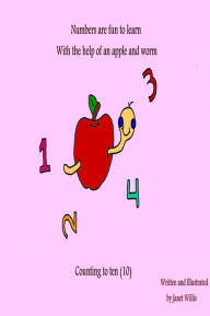 Title: Numbers Are Fun To Learn, With The Help Of An Apple And Worm, Author: Janet Willis