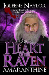 Title: Heart of the Raven (Amaranthine Series #5), Author: Joleene Naylor