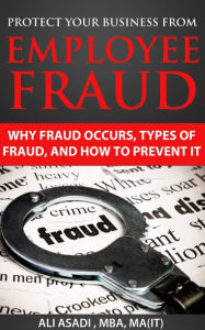 Title: Protect Your Business From Employee Fraud, Author: Ali Asadi