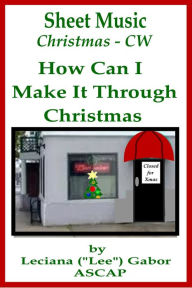 Title: Sheet Music How Can I Make It Through Christmas, Author: Lee Gabor