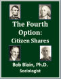 The Fourth Option: Citizen Shares