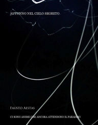 Title: Autunno nel cielo segreto, Author: Fausto Aestas