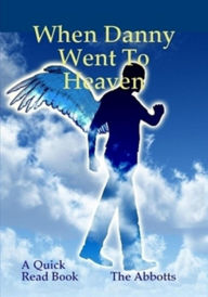 Title: When Danny Went to Heaven, Author: The Abbotts