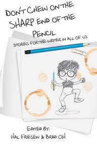Title: Don't Chew on the Sharp End of the Pencil, Author: Brad OH