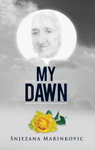 Title: My Dawn, Author: Snjezana Marinkovic