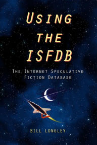 Title: Using the ISFDB (Internet Speculative Fiction DataBase), Author: Bill Longley