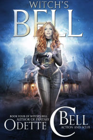 Title: Witch's Bell Book Four, Author: Odette C. Bell