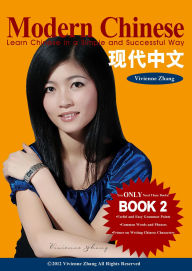 Title: Modern Chinese (BOOK 2) - Learn Chinese in a Simple and Successful Way - Series BOOK 1, 2, 3, 4, Author: Vivienne Zhang